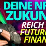 Deine NFT Zukunft – reich mit Future of Finance