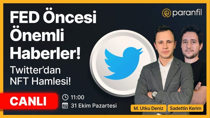 FED Öncesi Önemli Haberler! Twitter’dan NFT Hamlesi!