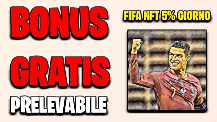 ⚽ FIFA NFT CLUB BONUS GRATIS PRELEVABILE – COME GUADAGNARE 5% AL GIORNO CRYPTO E MINTARE NFT !