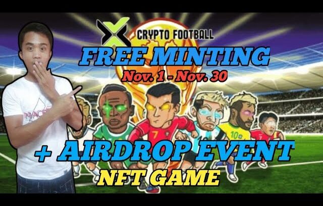 FREE MINTING NFT GAMES BY CRYPTO FOOTBALL UNTIL NOVEMBER 1 TO NOVEMBER 30 + AIRDROP EVENTS