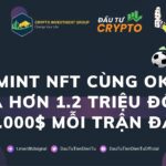 Freemint NFT Cùng OKX Ăn Chia Hơn 1 Triệu Đô Và 20.000$ Mỗi Trận Đầu