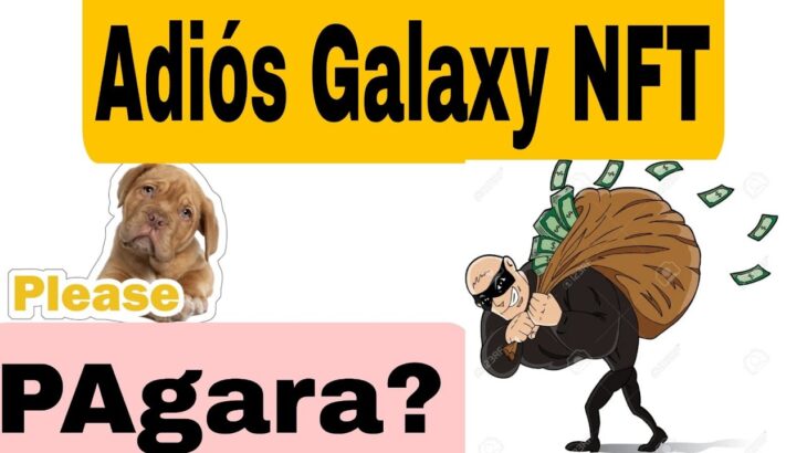 ⚠️GALAXY NFT ¿SE VOLVIÓ SCAM? POR QUE NO LLEGAN LOS PAGOS? 🛎️