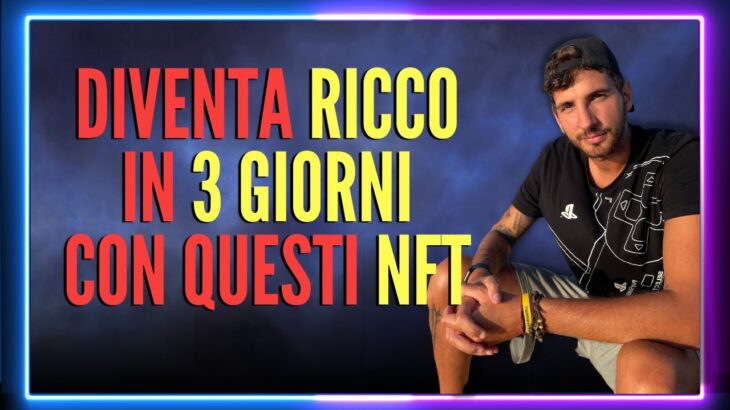 GUADAGNARE con gli NFT | Come Diventare RICCO in 3 GIORNI