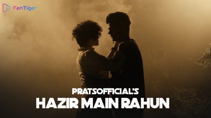 Hazir Main Rahun – Pratyush Dhiman [ Official Video ] | Fantiger Music NFT’s