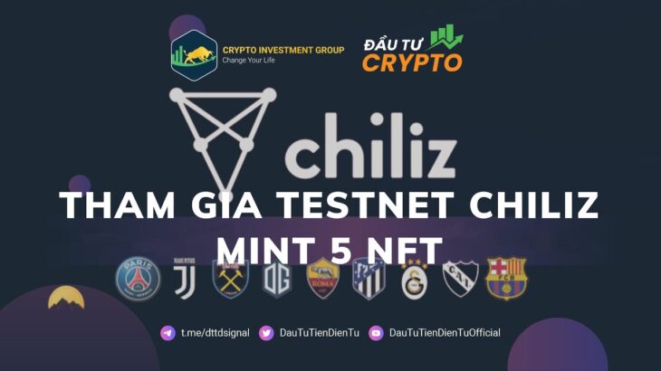 Hướng Dẫn Tham Gia Testnet Chiliz Nhận 5 NFT – Đầu Tư CrypTo