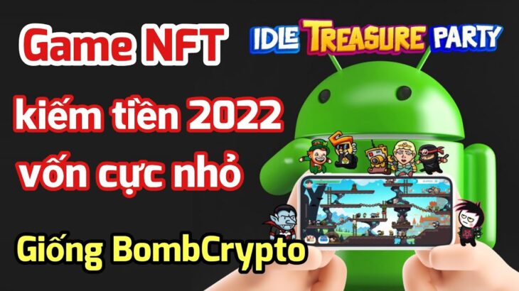 Idle Treasure Party – Game NFT vốn nhỏ – (Ngon cho ae tham gia sớm)