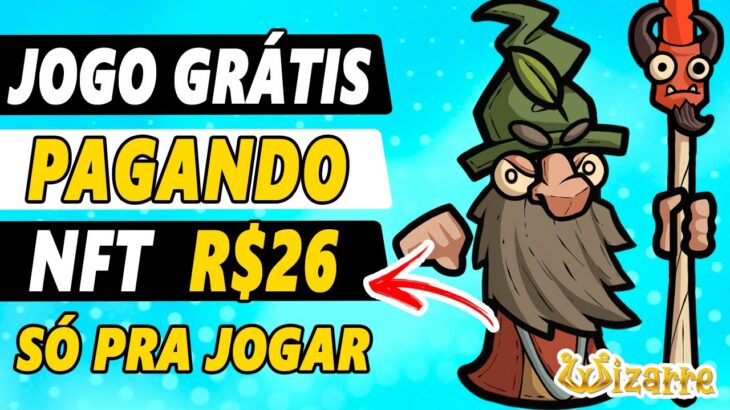 JOGO GRÁTIS PAGANDO NFT R$26 Veja COMO GANHAR jogando WIZARRE (FREE TO PLAY)