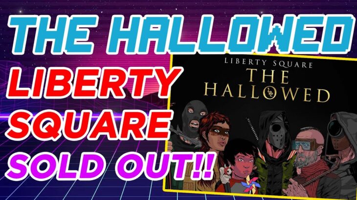 Liberty Square’s “The Hallowed” NFT’s Sold Out 😱 (WHAT YOU NEED TO KNOW)