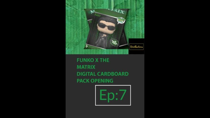 MATRIX FUNKO NFT PACK OPENING #7