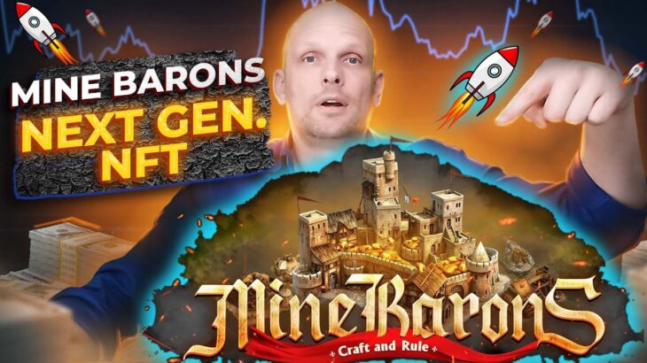 MINE BARONS – NEXT GEN. P2E PLAY TO EARN NFT GAME!?!