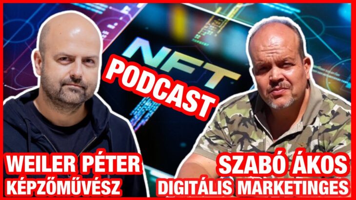 NFT podcast: Weiler Péter és Szabó Ákos