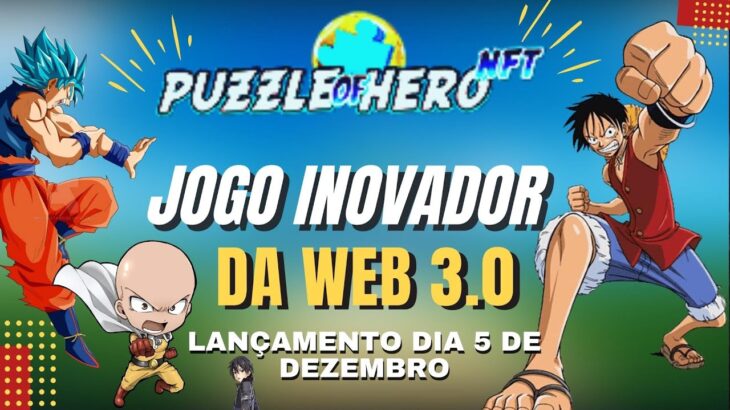 PUZZLE OF HERO NFT – PROJETO PARA COLECIONADORES QUE VAI INOVAR A WB3 DE GAMES NFT (lança dia 05/12)