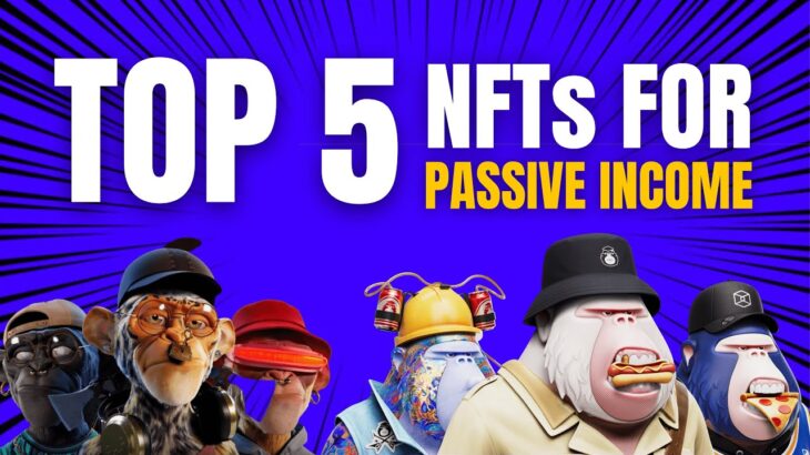 Top 5 Passive Income NFT Projects