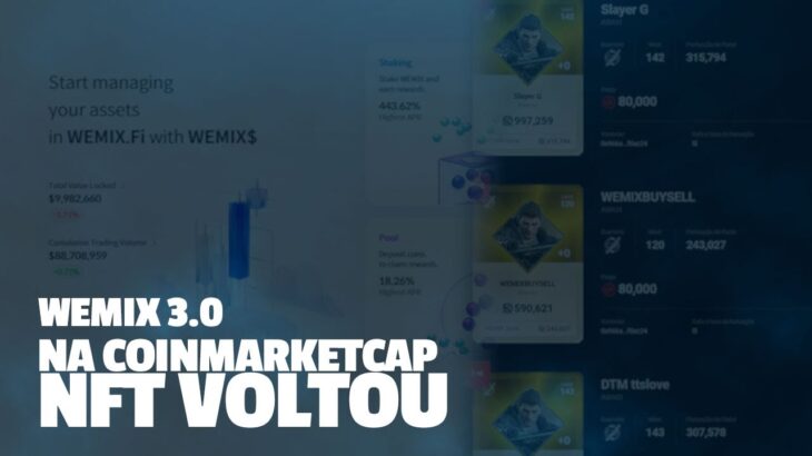 WEMIX na CoinMarketCap, mercado NFT voltou e LÍDERES da DTM venderam as contas