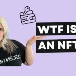 WTF IS AN NFT?