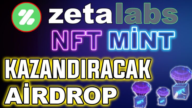 ZETALABS NFT NASIL MİNT NASIL EDİLİR? KAZANDIRMA İHTİMALİ ÇOK YÜKSEK AİRDROP! |Btc Analiz| Altcoin |