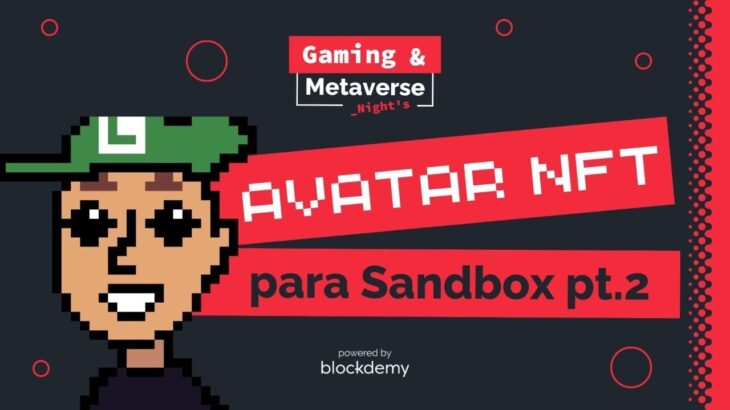 🤖 #ep14 – Avatar NFT para Sandbox | Parte 2 | Gaming & Metaverse