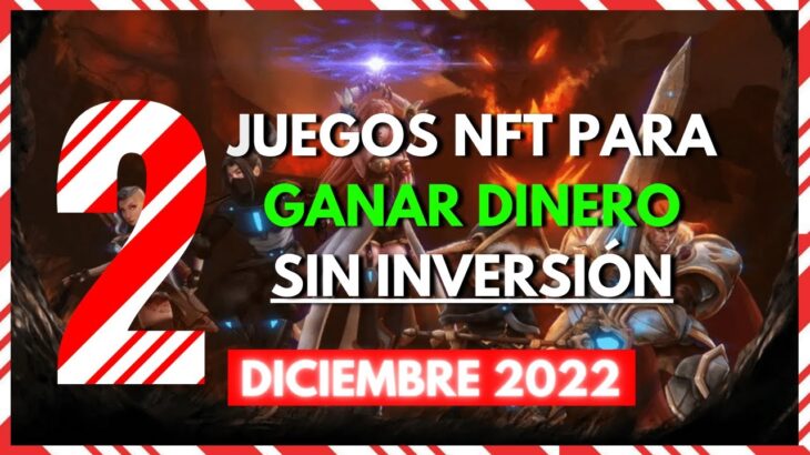 2 Juegos NFT Sin inversión para GANAR DINERO GRATIS este Diciembre 2022  🎅