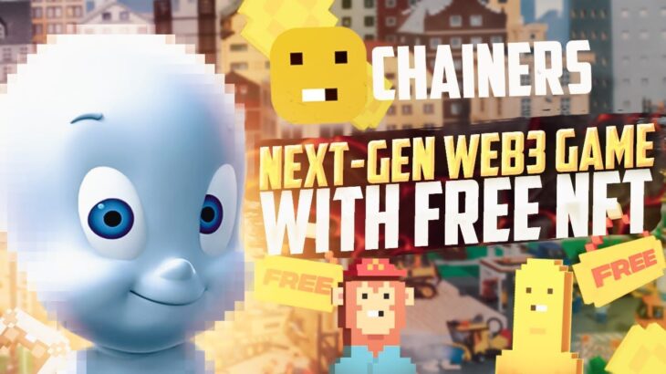 CHAINERS is a promising NFT metaverse project / FreeToPlay and PlayToEarn / Free NFT