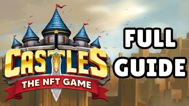 Castles the NFT Game Full Guide – Official