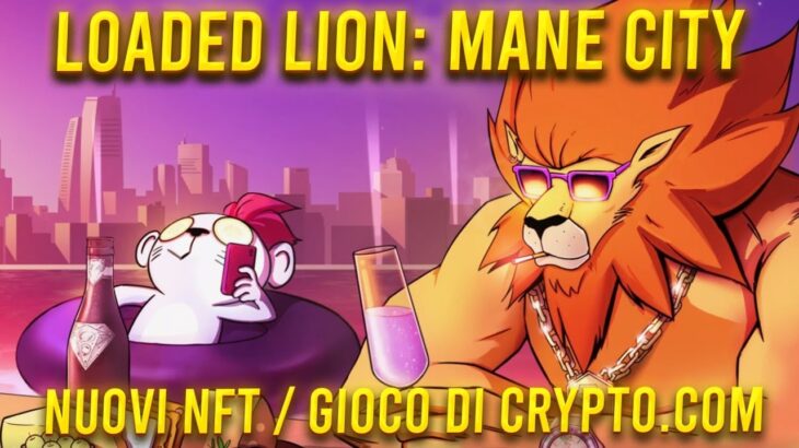 Crypto.com con LOADED LIONS: Mane City ❗NUOVI NFT❗