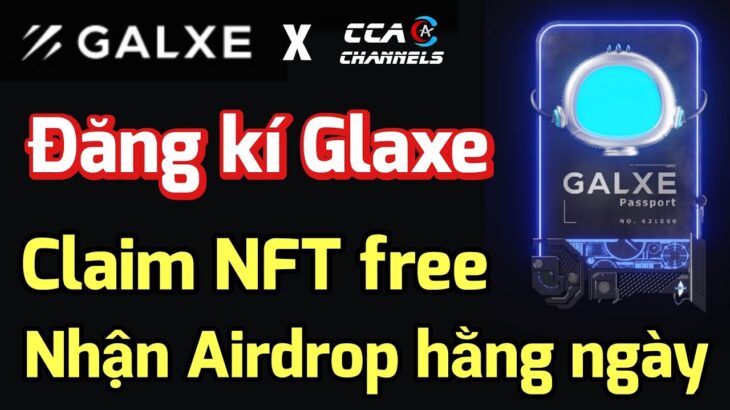 Đăng kí Galxe – Claim NFT free nhận Airdrop và Retroactive hằng ngày