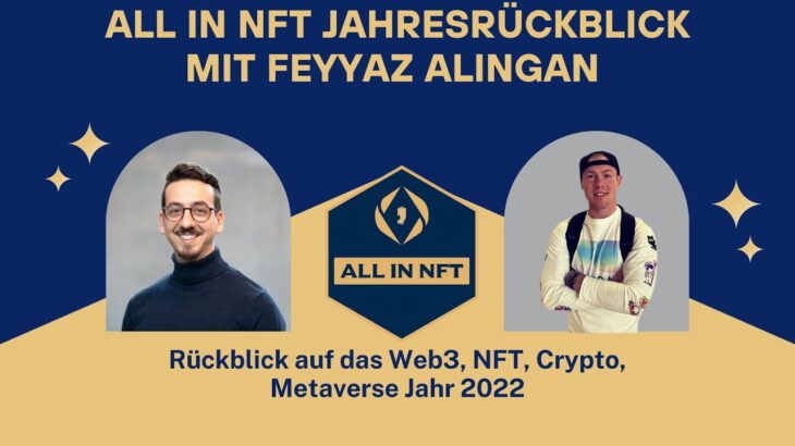 Das Jahr 2022! ALL IN NFT Jahresrückblick mit Feyyaz Alingan vom Krypto Podcast