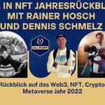 Das Jahr 2022! ALL IN NFT Jahresrückblick mit Rainer Hosch und Dennis Schmelz