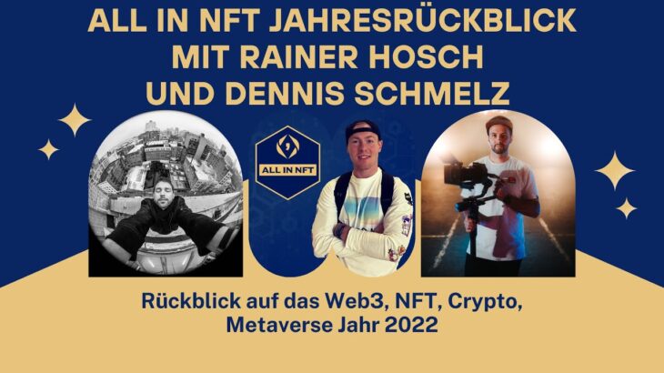 Das Jahr 2022! ALL IN NFT Jahresrückblick mit Rainer Hosch und Dennis Schmelz