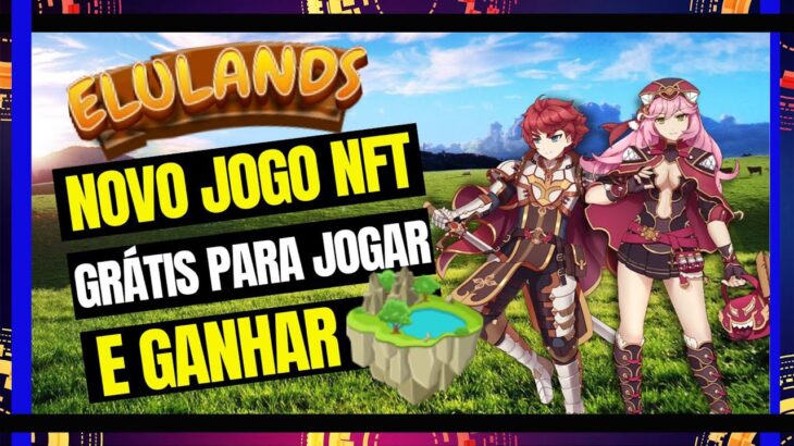 ELULANDS jogo NFT Gratuito para jogar e ganhar