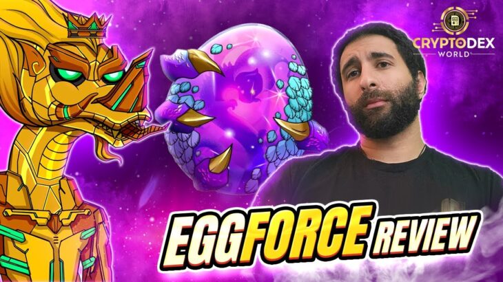 EggForce NFT Review 2022: Your Egg, Your Power! Collection of Egg NFTs!