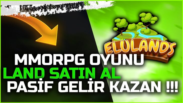 Elulands MMORPG NFT Oyunu – Geleceğin MMORPG Oyunu Mu Doğuyor ?