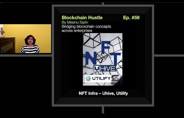 Episode 59: NFT Infrastructure – Uhive Utilify