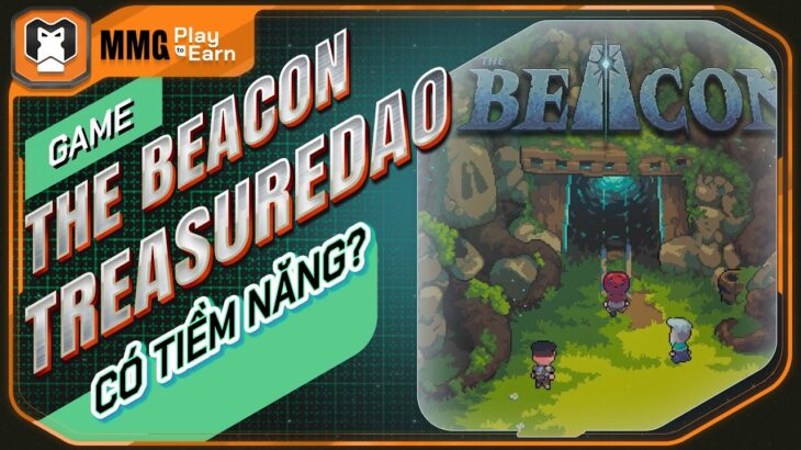 [FREE TO PLAY] GIÁ TRỊ NFT X4 | THE BEACON KÊU GỌI VỐN HƠN 1.6 TRIỆU ĐÔ | MMG PLAY TO EARN