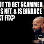 How Not to Get Scammed, Trump’s NFT, & is Binance the Next FTX?