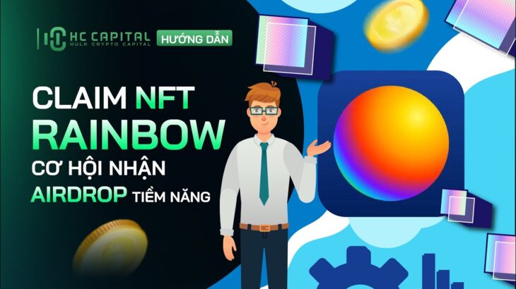 Hướng dẫn Claim NFT Rainbow cơ hội nhận Airdrop tiềm năng || HC CAPITAL