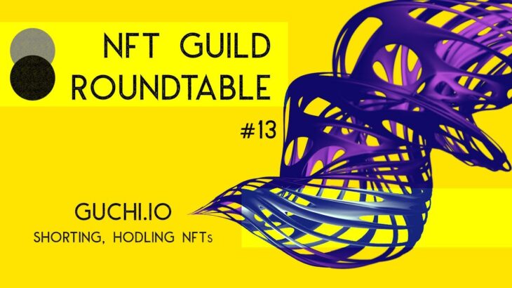 NFT Guild Roundtable #13