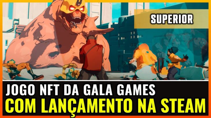 NOVO JOGO NFT DA GALA GAMES LANÇADO NA STEAM – SUPERIOR