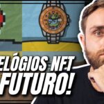 Os Relógios NFT Caríssimos do Futuro! (NOVIDADE)