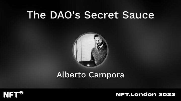 The DAO’s Secret Sauce – Alberto Campora at NFT.London 2022