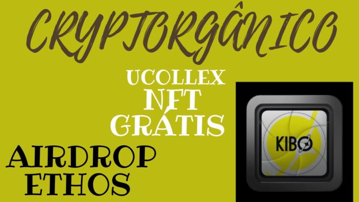 UCOLLEX NFT GRÁTIS + AIRDROP  ETHOS