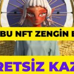 Ücretsiz NFT Toplamak Güzel Para Kazanmak ?