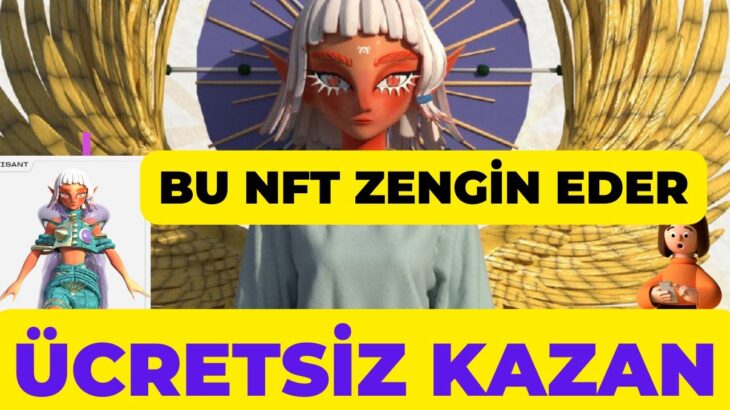 Ücretsiz NFT Toplamak Güzel Para Kazanmak ?