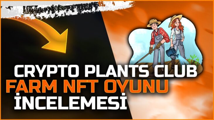 Yeni NFT Oyunu Crypto Plants İncelemesi – Farmını Ek Saldırılardan Koru Para Kazan !!