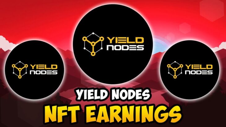 Yield Nodes – NFT Earnings for Yield Nodes Pro (Yield Nodes Update)