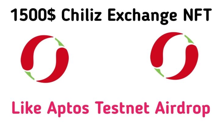 1500$ Chiliz Exchange NFT MarketPlace Testnet Airdrop Like Aptos NFT – 10$ instant Airdrop