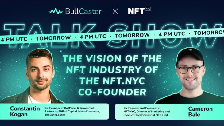 BullCaster Episode #18 | The Vision of the NFT Industry of the NFT.NYC Co-Founder w/ Cameron Bale