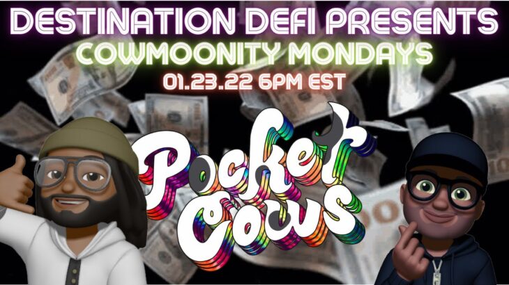 COWMOONITY MONDAYS W/ POCKET COWS NFT – 01.23.23 – EPISODE 25