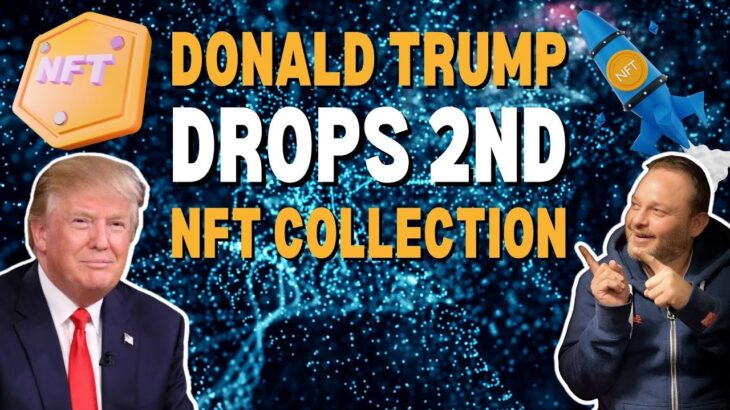 Donald Trump Drops Second NFT Collection!