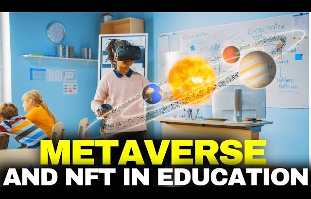 How NFT & Metaverse Will Accelerate Virtual Education in 2023